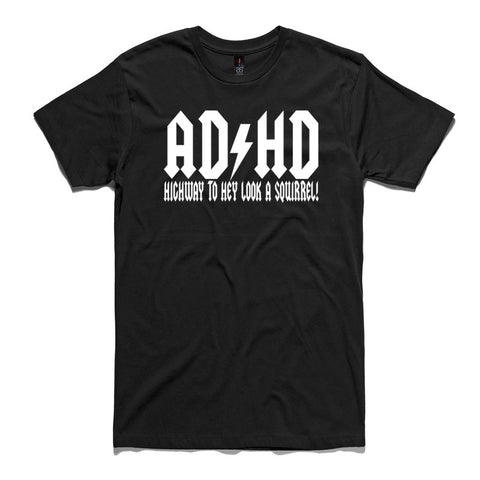 ADHD Highway To Hey Look A Squirrel Black 100% Cotton T-Shirt