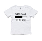 Diaper Loading Please Wait 100% Cotton Baby T-Shirt