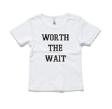 Worth The Wait 100% Cotton Baby T-Shirt